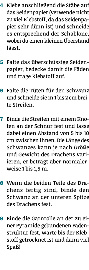 4 Klebe anschließend die Stäbe auf das Seidenpapier (verwende nicht zu viel Klebstoff, da das Seidenpapier sehr dünn    