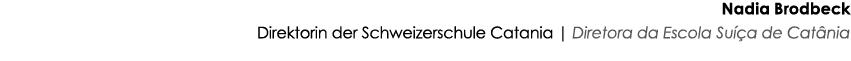 Nadia Brodbeck Direktorin der Schweizerschule Catania   Diretora da Escola Suíça de Catânia