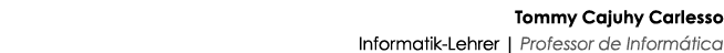 Tommy Cajuhy Carlesso Informatik-Lehrer   Professor de Informática
