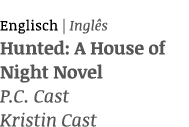 Englisch   Inglês Hunted: A House of Night Novel P C  Cast Kristin Cast