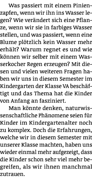 Was passiert mit einem Pinienzapfen, wenn wir ihn ins Wasser legen  Wie verändert sich eine Pflanze, wenn wir sie in    