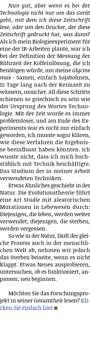 Nun gut, aber wenn es bei der Technologie nicht nur um das Gerät geht, mit dem ich diese Zeitschrift lese, oder um de   
