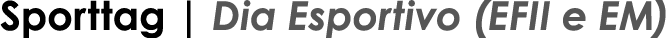 Sporttag   Dia Esportivo (EFII e EM)