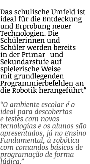 Das schulische Umfeld ist ideal für die Entdeckung und Erprobung neuer Technologien  Die Schülerinnen und Schüler wer   