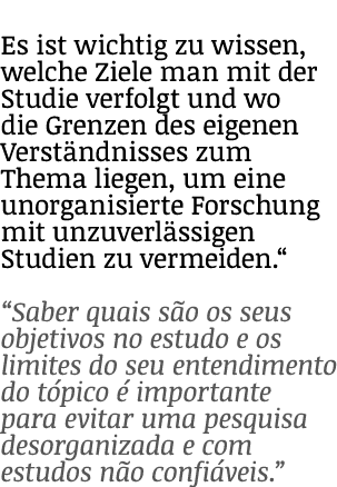 Es ist wichtig zu wissen, welche Ziele man mit der Studie verfolgt und wo die Grenzen des eigenen Verständnisses zum    