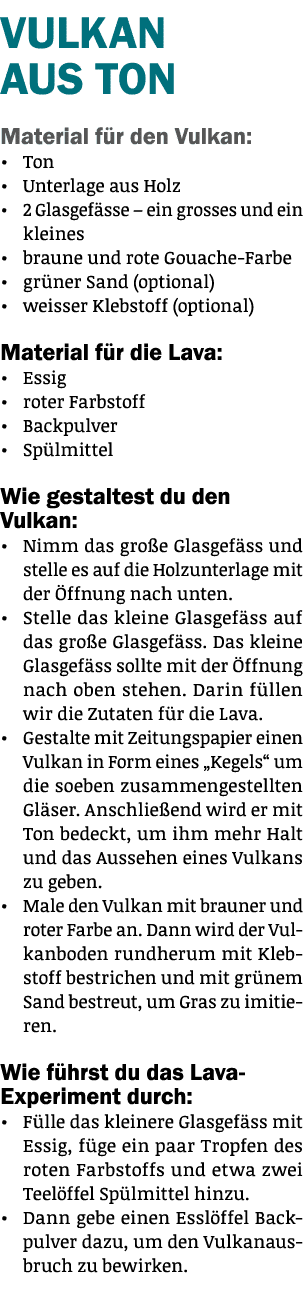 VULKAN AUS TON Material für den Vulkan:   Ton   Unterlage aus Holz   2 Glasgefässe   ein grosses und ein kleines   br   