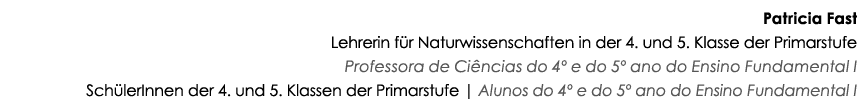 Patricia Fast Lehrerin für Naturwissenschaften in der 4  und 5  Klasse der Primarstufe Professora de Ciências do 4  e   