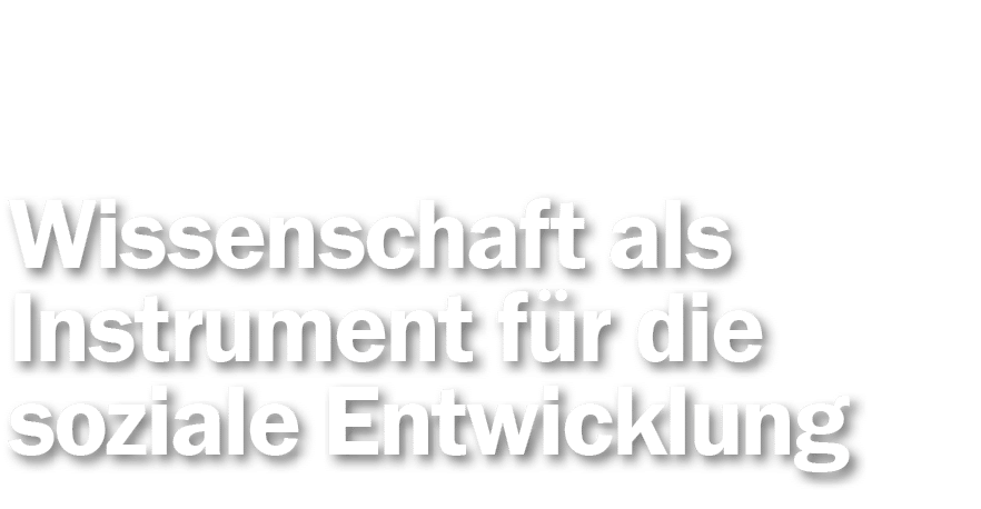 Wissenschaft als Instrument für die soziale Entwicklung