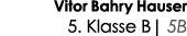 Vitor Bahry Hauser 5  Klasse B  5B