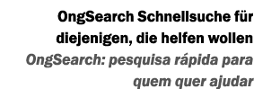 OngSearch Schnellsuche für diejenigen, die helfen wollen OngSearch: pesquisa rápida para quem quer ajudar