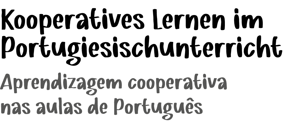﻿Kooperatives Lernen im Portugiesischunterricht Aprendizagem cooperativa nas aulas de Portugu s 