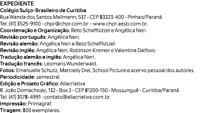 EXPEDIENTE Col gio Su o Brasileiro de Curitiba Rua Wanda dos Santos Mallmann, 537 CEP 83323 400 Pinhais/Paran  Tel. ...