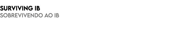 Surviving IB Sobrevivendo ao IB