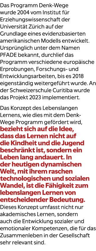Das Programm Denk Wege wurde 2004 vom Institut f r Erziehungswissenschaft der Universit t Z rich auf der Grundlage ei...