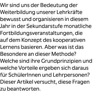 Wir sind uns der Bedeutung der Weiterbildung unserer Lehrkr fte bewusst und organisieren in diesem Jahr in der Sekund...