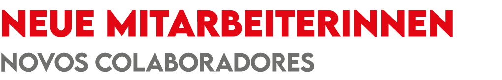 ﻿Neue MitarbeiterInnen Novos Colaboradores