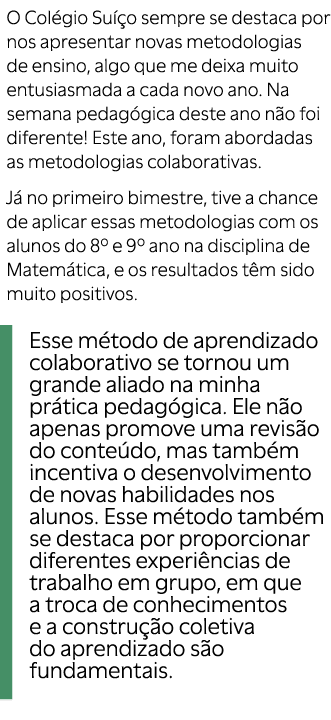 O Col gio Su o sempre se destaca por nos apresentar novas metodologias de ensino, algo que me deixa muito entusiasma...