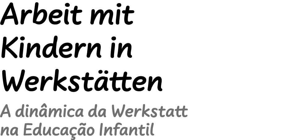 ﻿Arbeit mit Kindern in Werkst tten A din mica da Werkstatt na Educa o Infantil