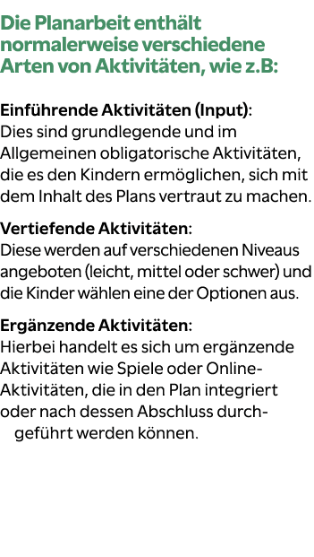 Die Planarbeit enth lt normalerweise verschiedene Arten von Aktivit ten, wie z.B: Einf hrende Aktivit ten (Input): Di...