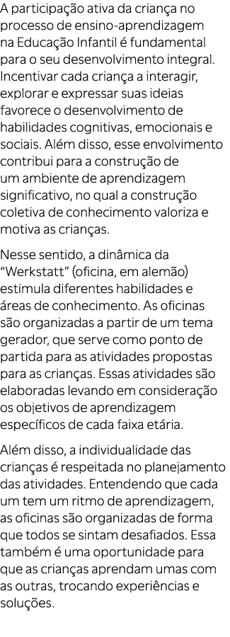 A participa o ativa da crian a no processo de ensino aprendizagem na Educa  o Infantil   fundamental para o seu dese...