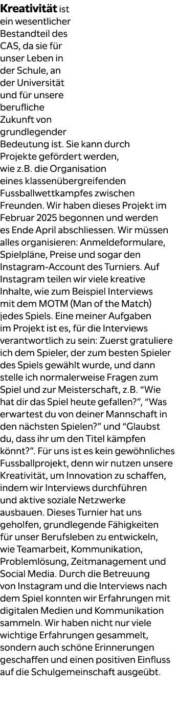 Kreativit t ist ein wesentlicher Bestandteil des CAS, da sie f r unser Leben in der Schule, an der Universit t und f ...