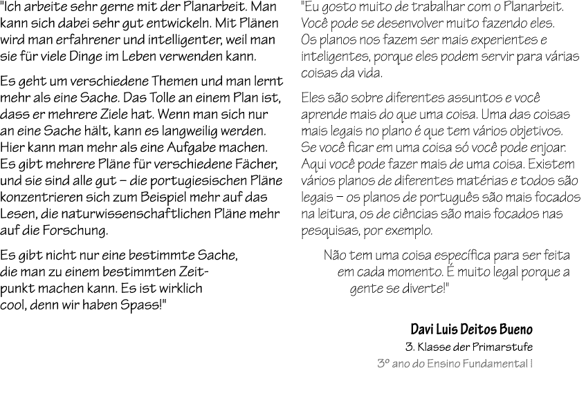 \“Ich arbeite sehr gerne mit der Planarbeit. Man kann sich dabei sehr gut entwickeln. Mit Pl nen wird man erfahrener ...