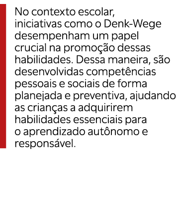 ￼No contexto escolar, iniciativas como o Denk Wege desempenham um papel crucial na promo o dessas habilidades. Dessa...