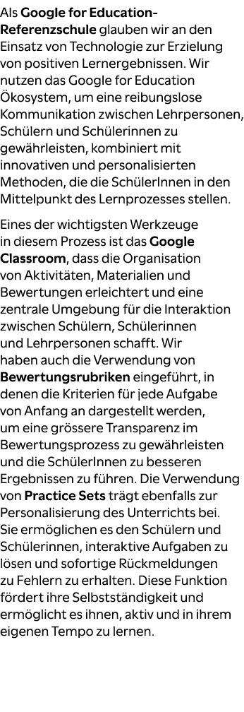 Als Google for Education Referenzschule glauben wir an den Einsatz von Technologie zur Erzielung von positiven Lerner...