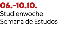 06. 10.10. Studienwoche Semana de Estudos 