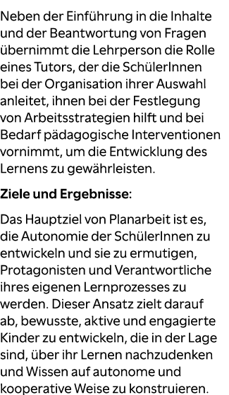 Neben der Einf hrung in die Inhalte und der Beantwortung von Fragen bernimmt die Lehrperson die Rolle eines Tutors, ...