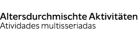 Altersdurchmischte Aktivit ten Atividades multisseriadas