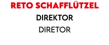 Reto Schaffl tzel Direktor Diretor