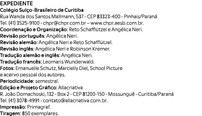 EXPEDIENTE Col gio Su o Brasileiro de Curitiba Rua Wanda dos Santos Mallmann, 537 CEP 83323 400 Pinhais/Paran  Tel. ...