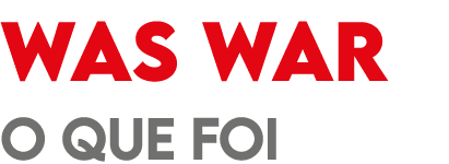 WAS WAR ﻿O QUE FOI