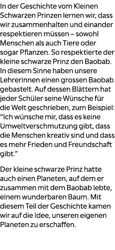 In der Geschichte vom Kleinen Schwarzen Prinzen lernen wir, dass wir zusammenhalten und einander respektieren m ssen ...