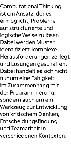 Computational Thinking ist ein Ansatz, der es erm glicht, Probleme auf strukturierte und logische Weise zu l sen. Dab...