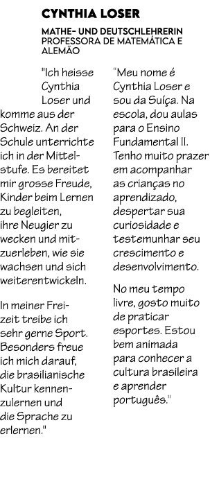 Cynthia Loser MATHE UND DEUTSCHLEHRERIN PROFESSORA DE MATEM TICA E ALEM O \“Ich heisse Cynthia Loser und komme aus de...