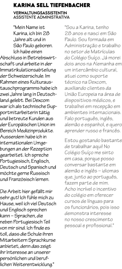 Karina Sell Tiefenbacher VERWALTUNGSASSISTENTIN Assistente administrativa \“Mein Name ist Karina, ich bin 28 Jahre al...
