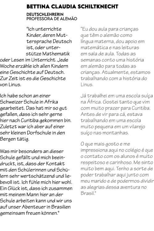 Bettina Claudia Schiltknecht DEUTSCHLEHRERIN PROFESSORA DE ALEM O \“Ich unterrichte Kinder, deren Muttersprache Deuts...
