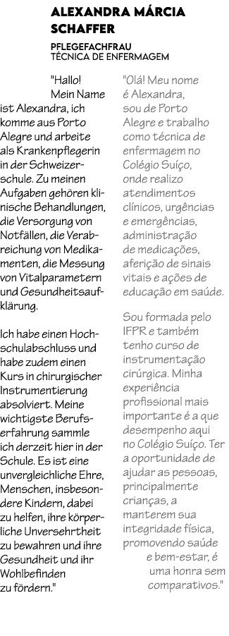 Alexandra M rcia Schaffer PFLEGEFACHFRAU T cnica de Enfermagem \“Hallo! Mein Name ist Alexandra, ich komme aus Porto ...