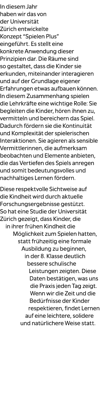 In diesem Jahr haben wir das von der Universit t Z rich entwickelte Konzept “Spielen Plus” eingef hrt. Es stellt eine...
