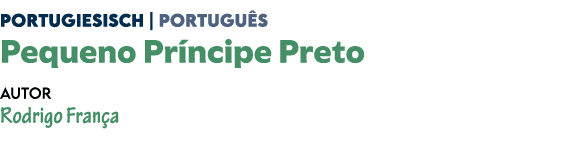 Portugiesisch | Portugu s Pequeno Pr ncipe Preto Autor Rodrigo Fran a