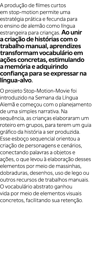 A produ o de filmes curtos em stop motion permite uma estrat gia pr tica e fecunda para o ensino de alem o como l ng...