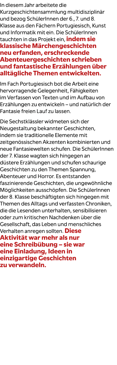 In diesem Jahr arbeitete die Kurzgeschichtensammlung multidisziplin r und bezog Sch lerInnen der 6., 7. und 8. Klasse...