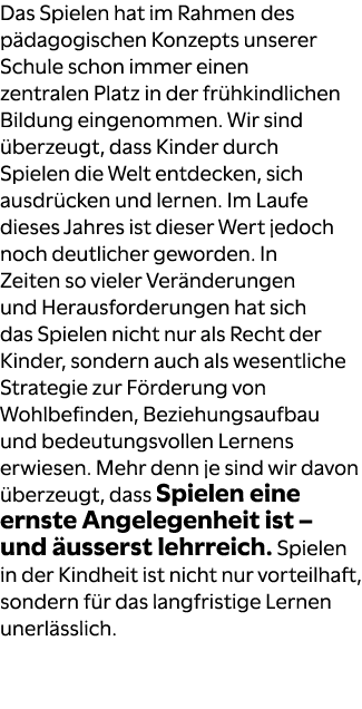 Das Spielen hat im Rahmen des p dagogischen Konzepts unserer Schule schon immer einen zentralen Platz in der fr hkind...