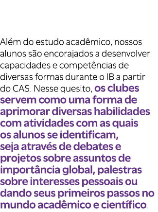 Al m do estudo acad mico, nossos alunos s o encorajados a desenvolver capacidades e compet ncias de diversas formas d...