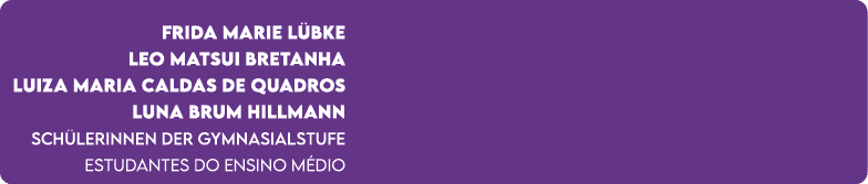 Frida Marie L bke Leo Matsui Bretanha Luiza Maria Caldas de Quadros Luna Brum Hillmann Sch lerInnen der Gymnasialstuf...