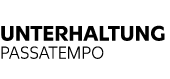 UNTERHALTUNG PASSATEMPO
