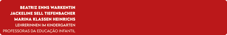 Beatriz Enns Warkentin Jackeline Sell Tiefenbacher Marina Klassen Heinrichs Lehrerinnen im Kindergarten Professoras d...