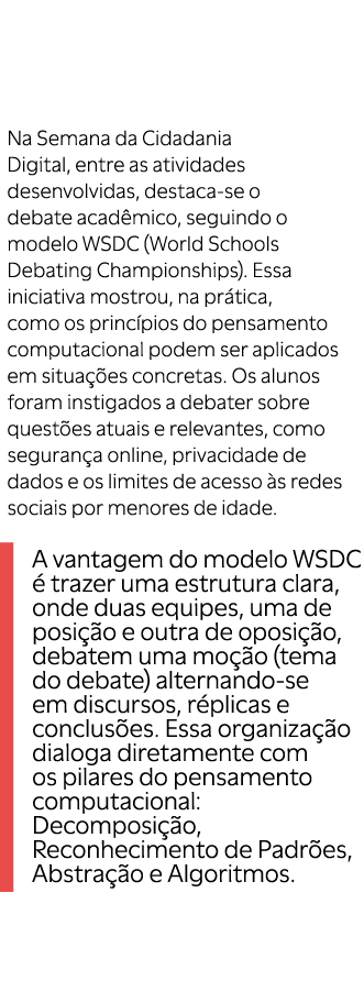Na Semana da Cidadania Digital, entre as atividades desenvolvidas, destaca se o debate acad mico, seguindo o modelo W...